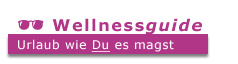 Wellnessguide – Urlaub wie Du es magst